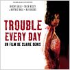 Trouble Every Day