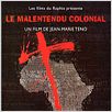 Le Malentendu colonial : affiche Jean-Marie Teno