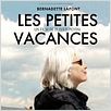 Les Petites Vacances : affiche Bernadette Lafont, Olivier Peyon