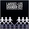 Laissez-les grandir ici