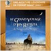 Le Grand voyage d'Ibn Battuta - de Tanger à la Mecque