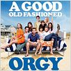 A Good Old Fashioned Orgy : affiche