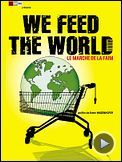 We Feed the World - le marché de la faim