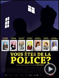 Vous êtes de la police ?