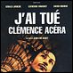 J'ai tué Clémence Acéra : affiche Gérald Laroche, Jean-Luc Gaget