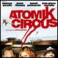 Atomik Circus, le retour de James Bataille : affiche Benoît Poelvoorde, Didier Poiraud, Jean-Pierre Marielle, Thierry Poiraud, Vanessa Paradis