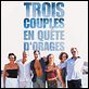 Trois couples en quête d'orage : affiche Aurélien Recoing, Claire Nebout, Hippolyte Girardot, Jacques Otmezguine, Philippine Leroy-Beaulieu