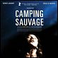 Camping sauvage : affiche Christophe Ali, Isild Le Besco, Nicolas Bonilauri