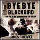 Bye bye blackbird : affiche Izabella Miko, James Thierrée, Robinson Savary