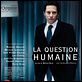 La Question humaine : affiche Mathieu Amalric, Nicolas Klotz