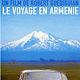 Le Voyage en Arménie