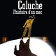 Coluche, l'histoire d'un mec