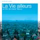 Affiche - FILM - La Vie ailleurs : 138572