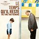 Affiche - FILM - Le Temps qu'il reste : 136355