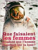 Que faisaient les femmes pendant que l'homme marchait sur la lune ?
