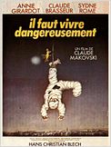 Il faut vivre dangereusement