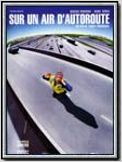 Sur un air d'autoroute