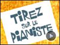 Tirez sur le pianiste