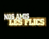 Nos amis les flics Bande-annonce VF