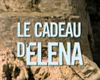 Le Cadeau d'Elena Bande-annonce VF
