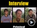Gregory Jacobs, Diego Luna, John C. Reilly Interview  : Criminal.