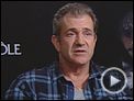 Mel Gibson Interview : Hors de contrôle
