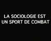 La Sociologie est un sport de combat Bande-annonce
