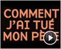 Comment j'ai tué mon père Bande-annonce