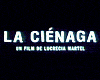 La Ciénaga Bande-annonce VO