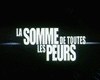 La Somme de toutes les peurs Bande-annonce VF