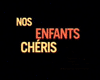 Nos enfants chéris Bande-annonce