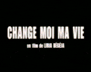 Photo : Change-moi ma vie Bande-annonce VF