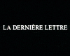 Photo : La Dernière lettre Bande-annonce VF