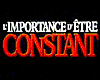Photo : L'Importance d'être constant Bande-annonce VO