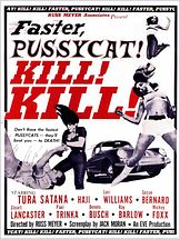 Faster pussycat, Kill...Kill !