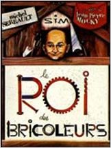Le Roi des bricoleurs