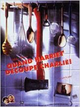 Quand Harriet découpe Charlie