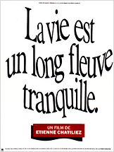 La Vie est un long fleuve tranquille