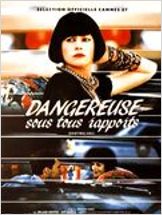 Dangereuse sous tous rapports