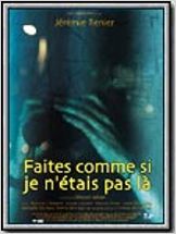 Faites comme si je n'étais pas là