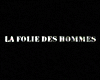 La Folie des hommes Bande-annonce VF