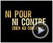 Ni pour, ni contre (bien au contraire) Bande-annonce VF