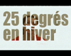 25° en hiver Bande-annonce VF