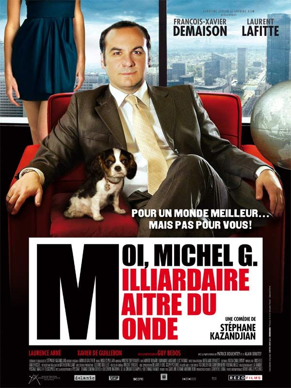 Moi, Michel G, Milliardaire, Maître du monde Moi, Michel G, Milliardaire, Maître du monde