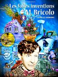 Photo : Les Folles inventions de M. Bricolo