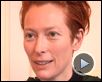 Tilda Swinton Interview 2 : Julia, Clean, Blanche-Neige et les sept nains, Une Étoile est née