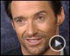 Hugh Jackman Interview  : X-Men Origins: Wolverine