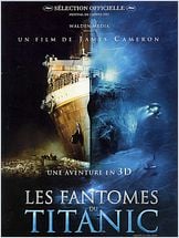 Les Fantômes du Titanic (Ghosts of the Abyss) Les Fantômes du Titanic (Ghosts of the Abyss)