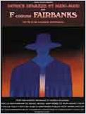 F comme Fairbanks F comme Fairbanks