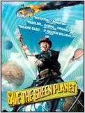 Save the Green Planet Save the Green Planet